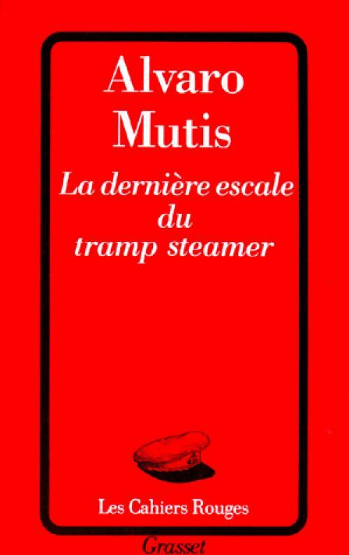 Livrenpoche : La Dernière Escale du tramp steamer - Alvaro Mutis - Livre