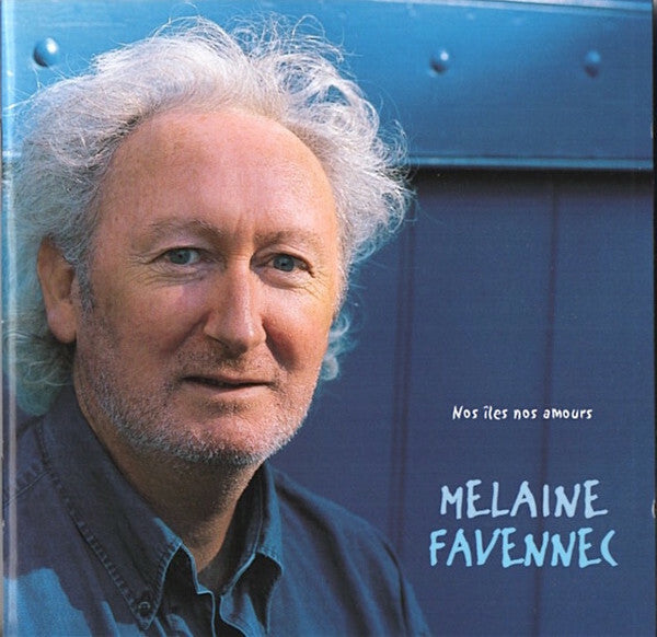 Livrenpoche : Melaine Favennec - Nos Îles Nos Amours - Melaine Favennec - CD