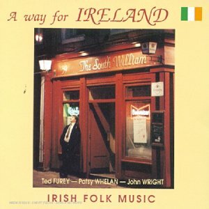 Livrenpoche : Ted Furey, Patsy Whelan, John Wright (8) - A Way For Ireland - Irish Folk Music - Ted Furey, Patsy Whelan, John Wright (8) - CD