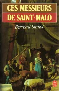 Ces messieurs de Saint Malo - Bernard Simiot -  Le Livre de Poche - Livre