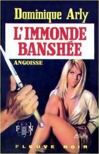 Livrenpoche : L'immonde banshee - Dominique Arly - Livre