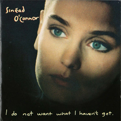 Sinéad O'Connor - I Do Not Want What I Haven't Got - Sinéad O'Connor - CD