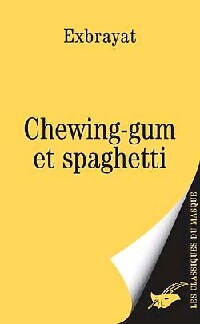 Chewing-gum et spaghetti - Charles Exbrayat - Livre