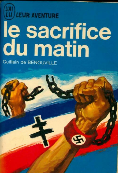 Livrenpoche : Le sacrifice du matin - Guillain De Bénouville - Livre