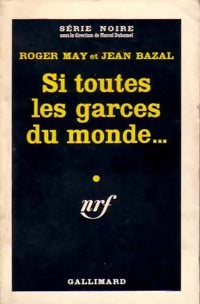 Livrenpoche : Si toutes les garces du monde... - Roger May, Jean Bazal - Livre