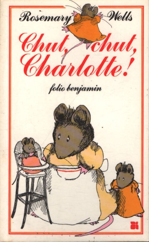 Chut, chut, Charlotte ! - Rosemary Wells - Livre