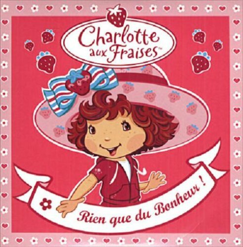 Livrenpoche : Charlotte Aux Fraises - Rien Que Du Bonheur ! - Charlotte Aux Fraises - CD