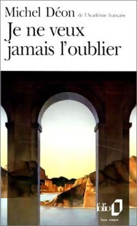 Livrenpoche : Je ne veux jamais l'oublier - Michel Déon - Livre
