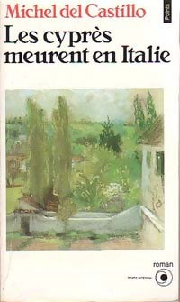 Livrenpoche : Les cyprès meurent en Italie - Michel Del Castillo - Livre