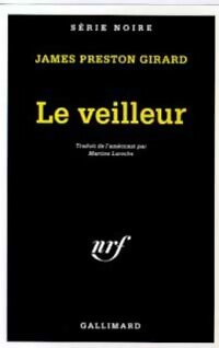 Livrenpoche : Le veilleur - James Preston Girard - Livre