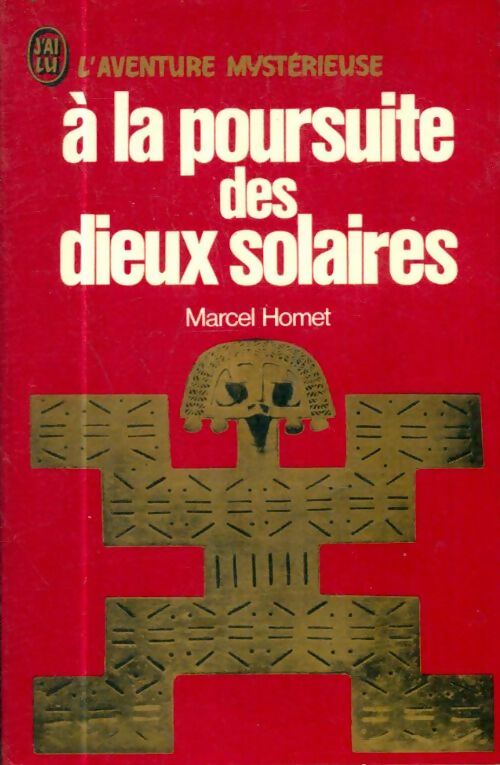 Livrenpoche : A la poursuite des dieux solaires - Marcel Homet - Livre