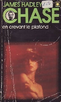 En crevant le plafond - James Hadley Chase - Livre