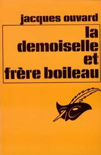 Livrenpoche : La demoiselle et frère Boileau - Jacques Ouvard - Livre