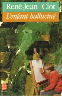 Livrenpoche : L'enfant halluciné - René-Jean Clot - Livre