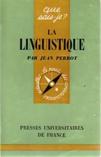 La linguistique - Jean Perrot -  Que sais-je - Livre