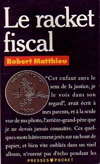 Livrenpoche : Le racket fiscal - Robert Matthieu - Livre