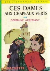 Ces dames aux chapeaux verts - Germaine Acremant - Livre