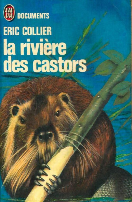 La rivière des castors - Eric Collier -  Documents - Livre