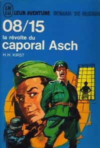 08/15 La révolte du caporal Asch - Hans Hellmut Kirst -  Aventure - Livre