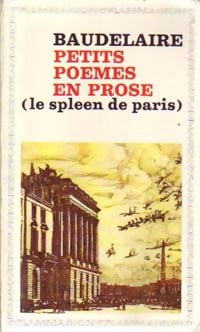 Petits poèmes en prose ou Le Spleen de Paris - Charles Baudelaire -  GF - Livre