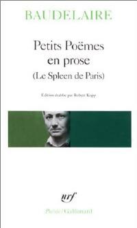 Petits poèmes en prose ou Le Spleen de Paris - Charles Baudelaire - Livre