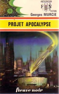 Projet Apocalypse - Georges Murcie - Livre