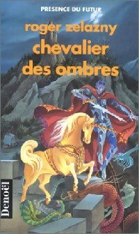 Livrenpoche : Le cycle des Princes d'Ambre Tome IX : Chevalier des Ombres - Roger Zelazny - Livre