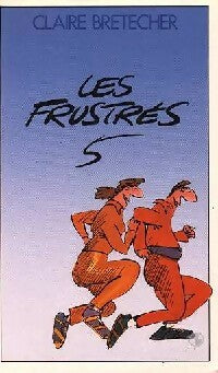 Livrenpoche : Les Frustrés Tome V - Claire Bretécher - Livre