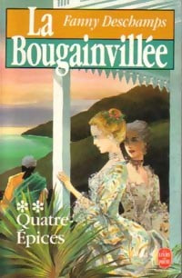 Livrenpoche : La bougainvillée Tome II : Quatre-épices - Fanny Deschamps - Livre