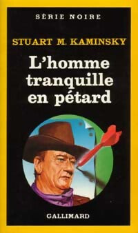 L'homme tranquille en pétard - Stuart M. Kaminsky - Livre