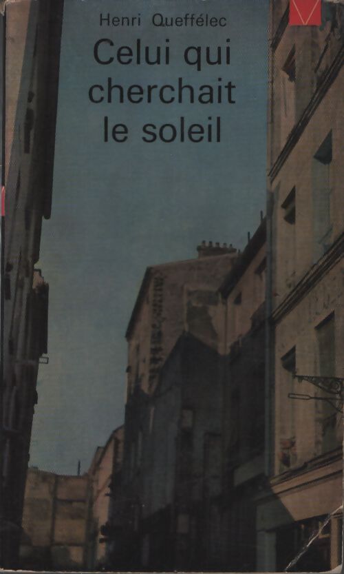 Celui qui cherchait le soleil - Henri Quéffelec - Livre