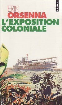 L'Exposition coloniale - Erik Orsenna -  Points - Livre