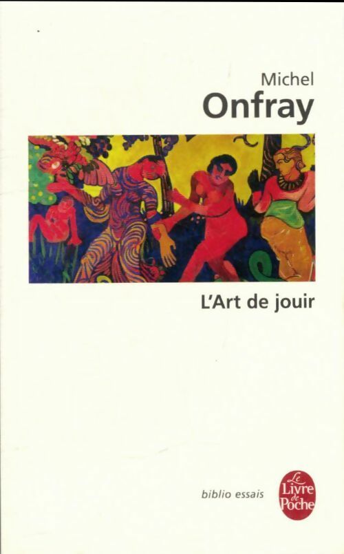 Livrenpoche : L'art de jouir - Michel Onfray - Livre