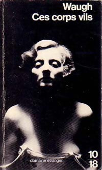 Livrenpoche : Ces corps vils - Evelyn Waugh - Livre