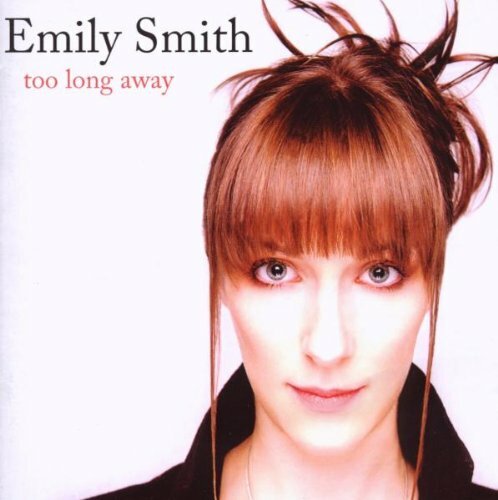 Livrenpoche : Too Long Away - Emily Smith - CD