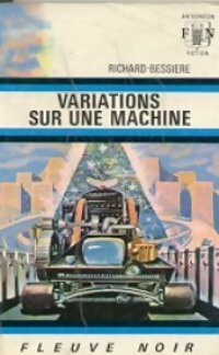 Livrenpoche : Variations sur une machine - Francois-Richard Bessière - Livre