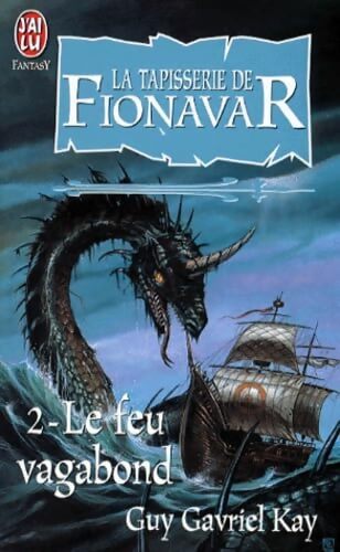 La tapisserie de Fionavar Tome II : Le feu vagabond - Guy Gavriel Kay - Livre