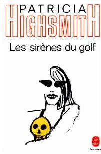 Livrenpoche : Les sirènes du golf - Patricia Highsmith - Livre