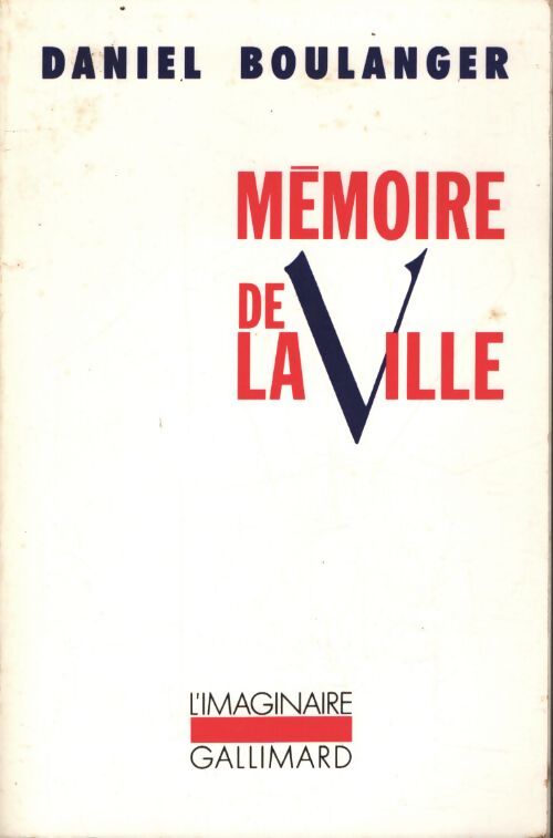 Mémoire de la ville - Daniel Boulanger - Livre