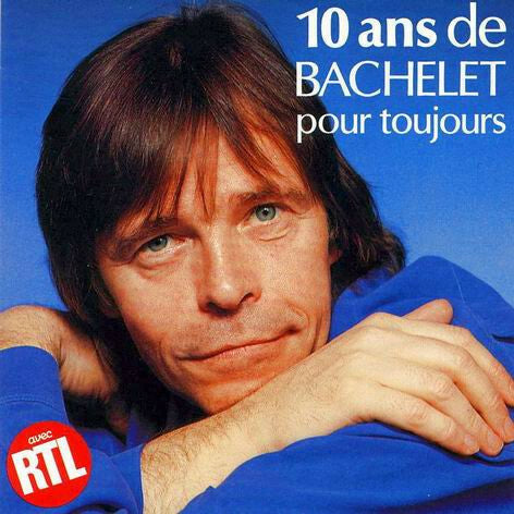 Livrenpoche : Pierre Bachelet - 10 Ans De Bachelet Pour Toujours (2 CD) - Bachelet, Pierre - CD
