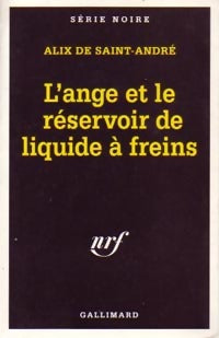 L'ange et le réservoir de liquide à freins - Alix De Saint-André -  Série Noire - Livre