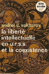 Livrenpoche : La liberté intellectuelle en U.R.S.S. Et la coexistence - Andréï Dimitrievitch Sakharov - Livre
