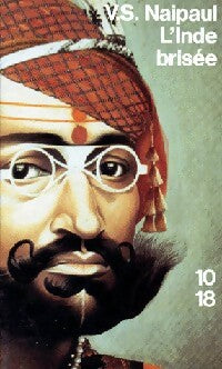 L'Inde brisée - Vidiadhar Surajprasad Naipaul -  10-18 - Livre