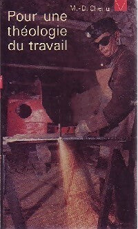Livrenpoche : Pour une théologie du travail - Marie-Dominique Chenu - Livre