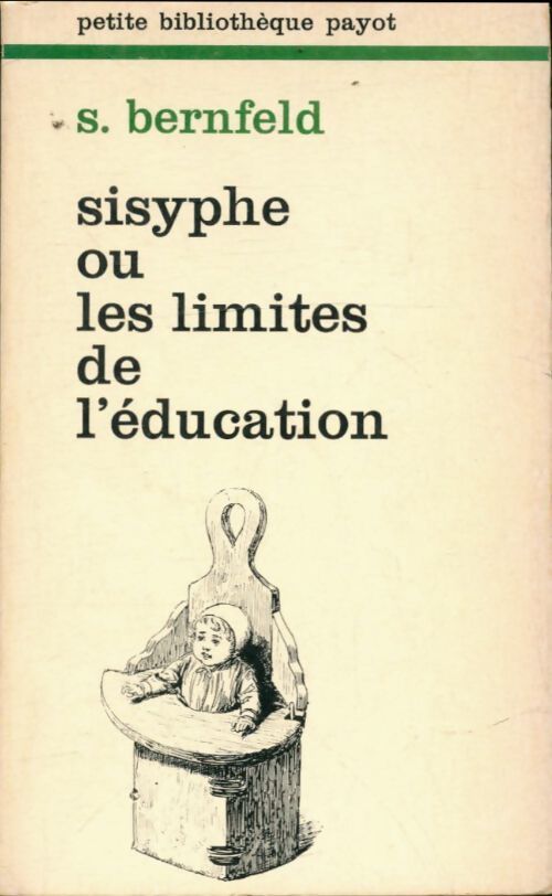 Sisyphe ou les limites de l'éducation - Bernfeld - Livre