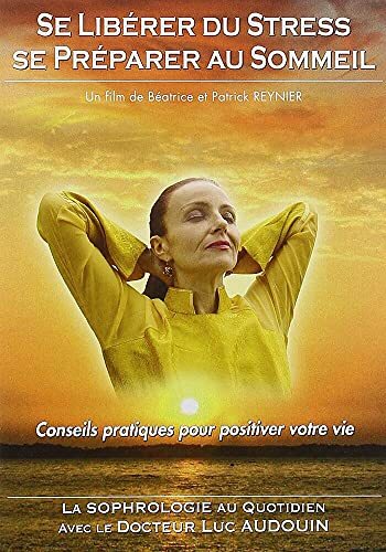 Livrenpoche : Se libérer du Stress. Se préparer au sommeil-conseils pratiques pour positiver votre vie - Patrick Savey, Béatrice Reynier - DVD