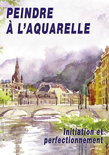 Livrenpoche : Peindre à l'aquarelle : Initiation et perfectionnement avec Marie-Paule Roc - Richard Delahaye - DVD