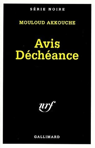 Livrenpoche : Avis déchéance - Mouloud Akkouche - Livre