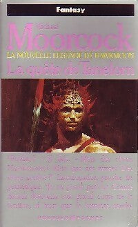La légende de Hawkmoon Tome VII : La quête de Tanelorn - Michael Moorcock -  Pocket - Livre