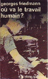 Livrenpoche : Où va le travail humain ? - Georges Friedmann - Livre